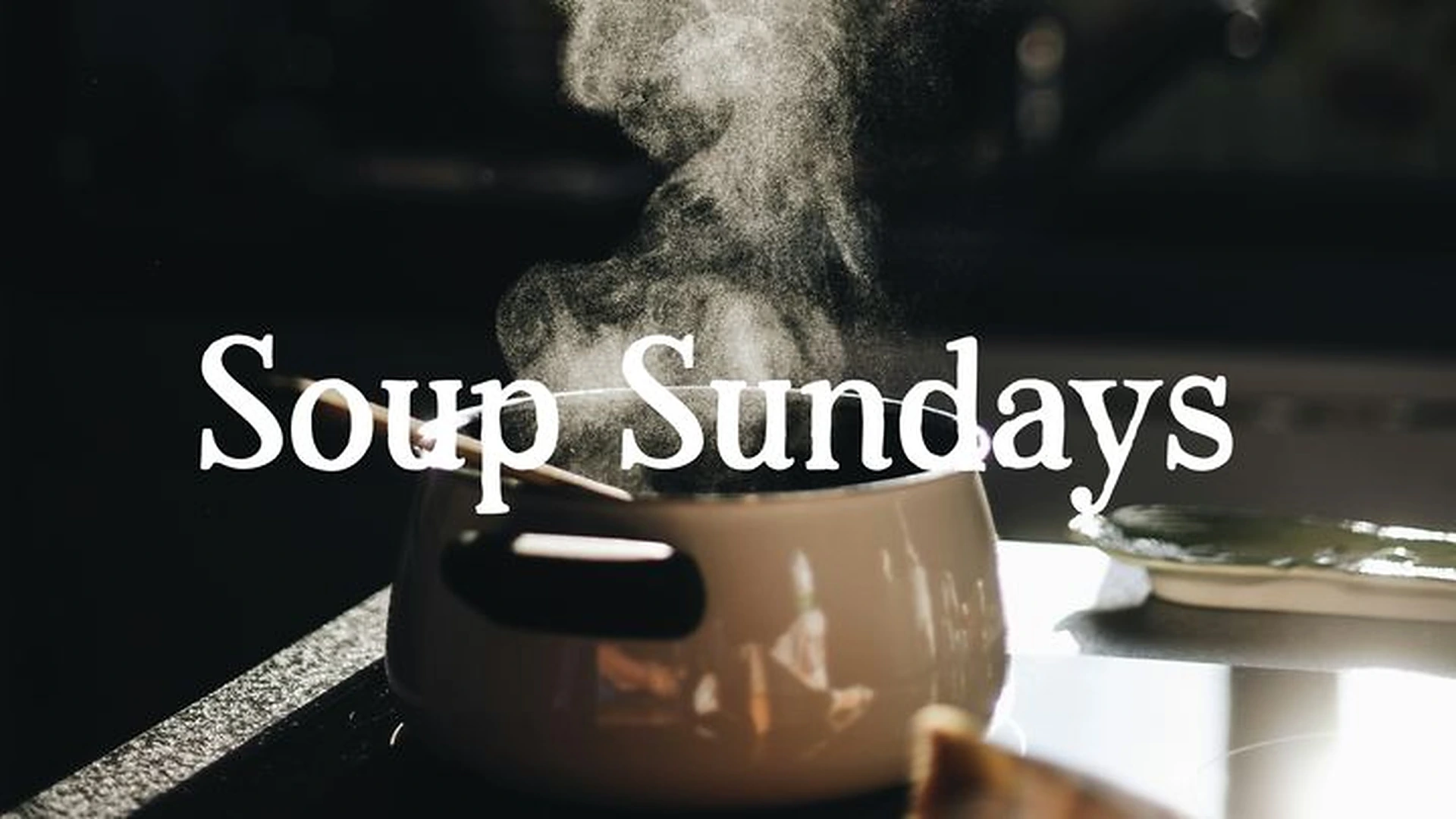 Soup Sundays
