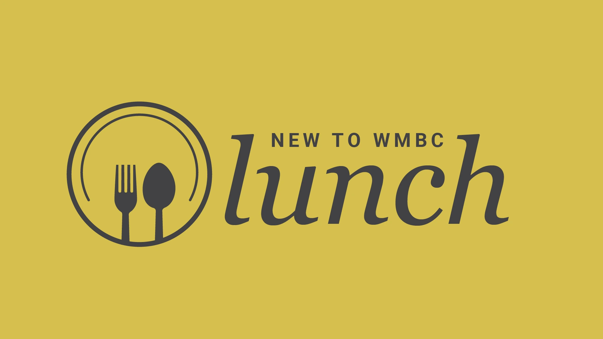 New to WMBC Lunch