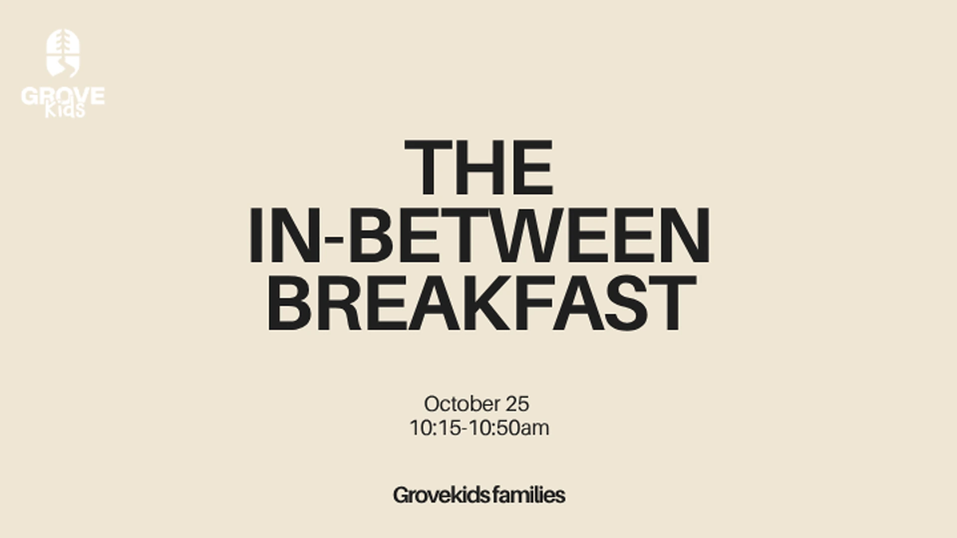 The In-Between Breakfast - Grovekids