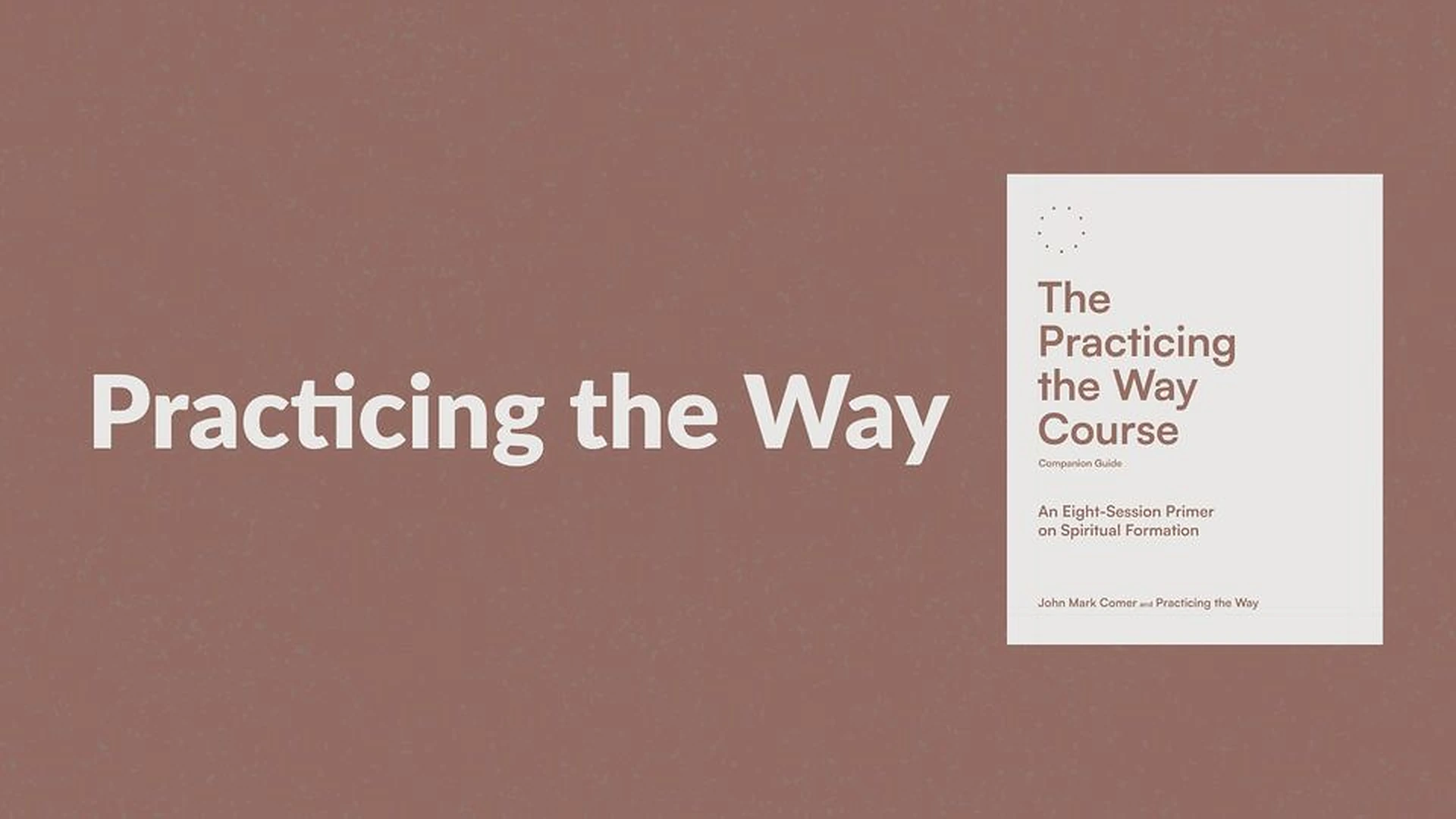 Practicing the Way