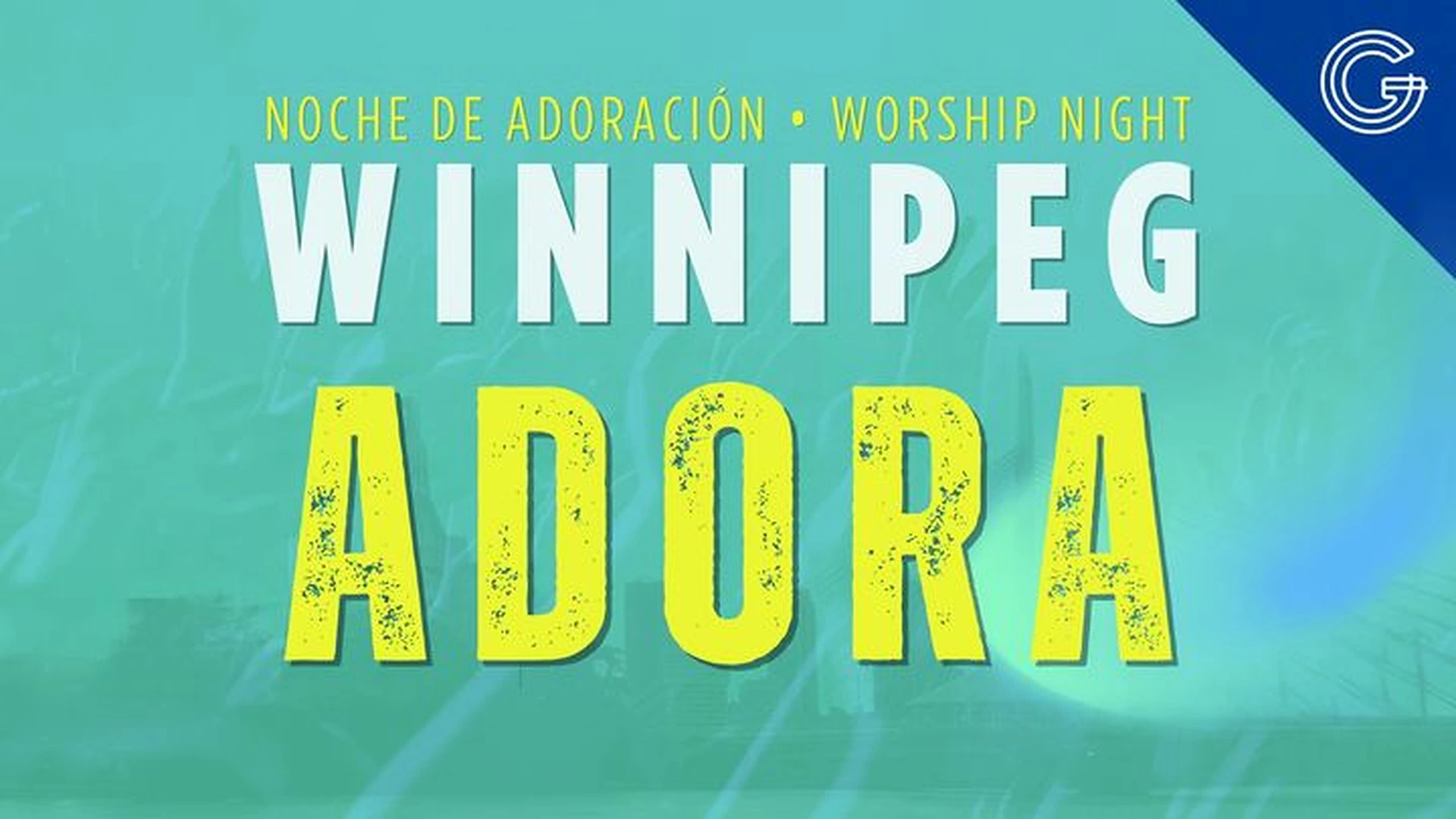 Winnipeg ADORA - Spanish Worship Night