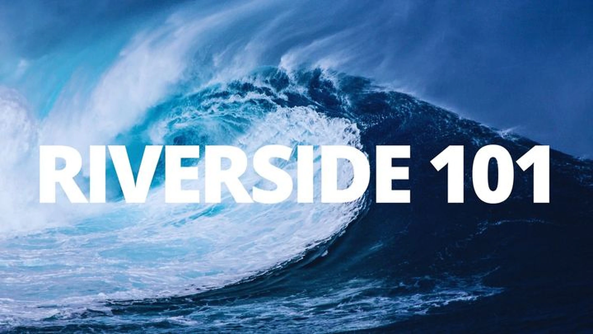 Riverside 101
