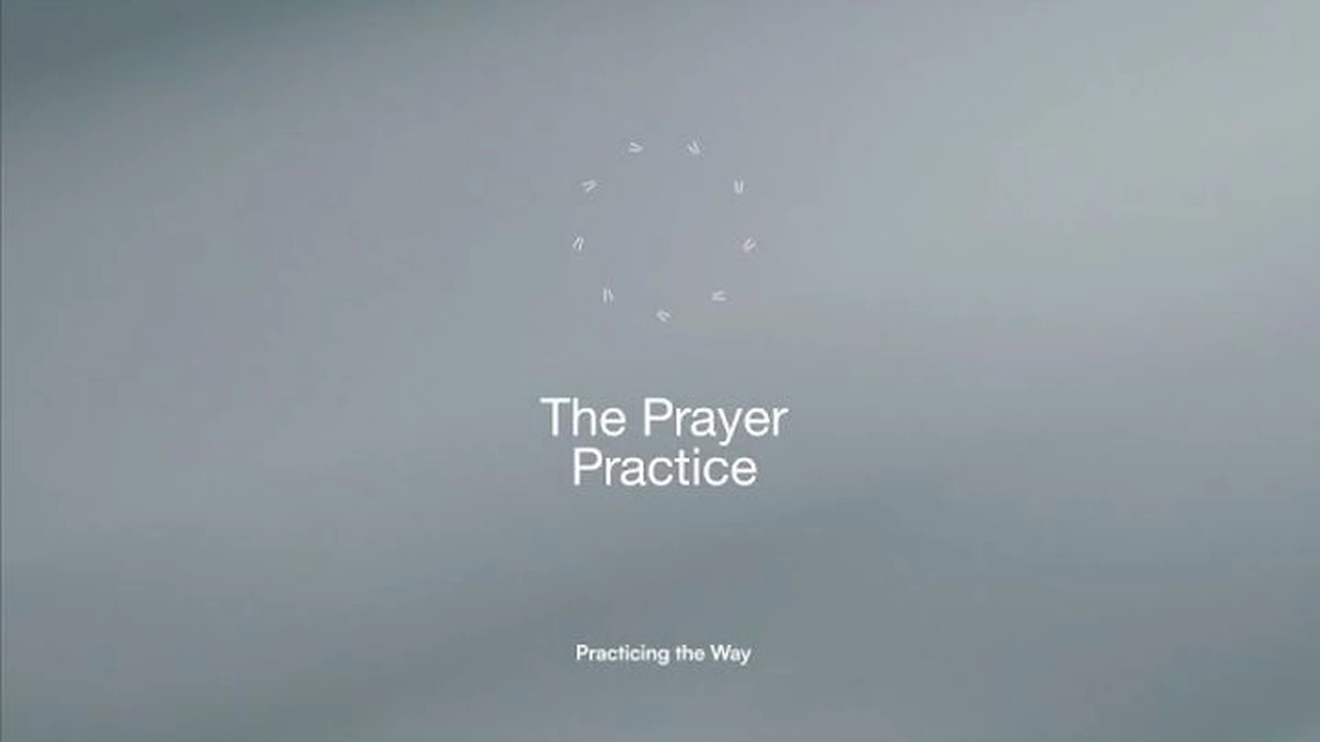 Practicing the Way: The Prayer Practice