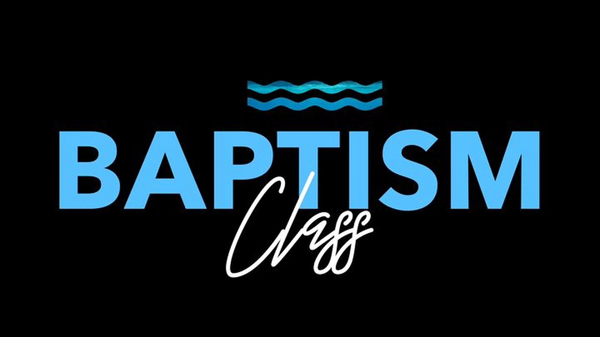 Baptism Class: Moss Park Campus