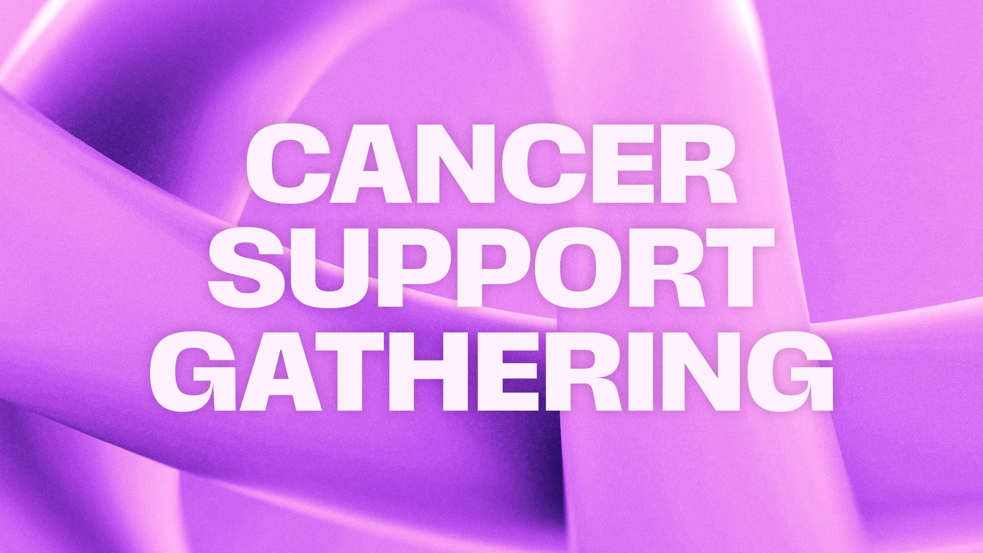 Cancer Support Gathering