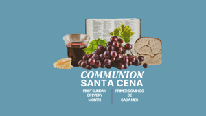 Santa Cena | Holy Communion