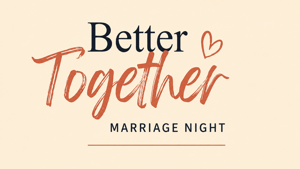 Better Together Marriage Night