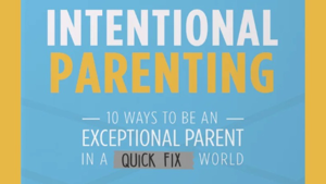 Intentional Parenting
