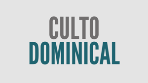 Culto de Adoração Dominical