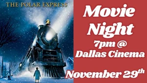 Movie Night - Polar Express at Dallas Cinema!
