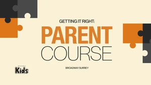 Parent Course: Getting IT Right