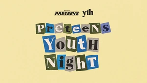 Preteens Youth Night