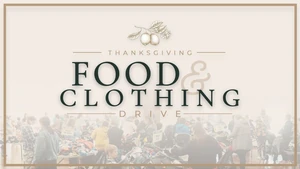 Thanksgiving Food & Clothing Drive