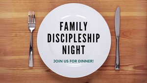 Dinner for Family Discipleship Night