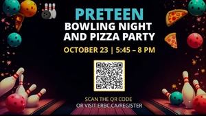 Preteen Bowling Night and Pizza Party!