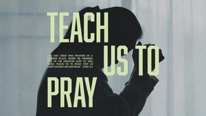 Teach Us to Pray