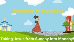 Beautiful in Business - Women's Online Small Group