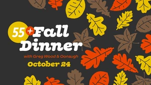 55+ Fall Dinner