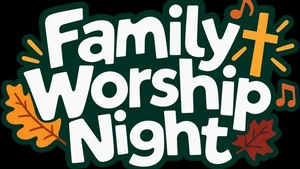 Family Worship Night
