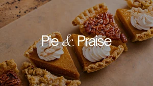 Pie and Praise