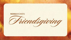 NonaWomen Friendsgiving 2026