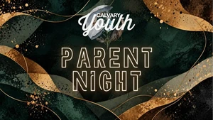 Calvary Youth Parent Night