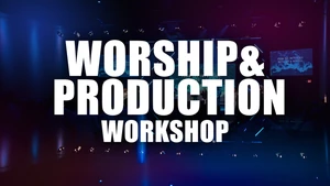 Worship & Production Workshop with Bayside Worship