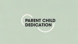 DC Kids | Parent Child Dedication