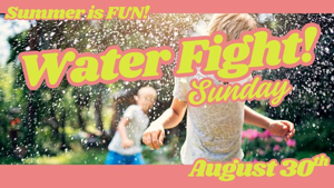 Water Fight Sunday: Summer is Fun!