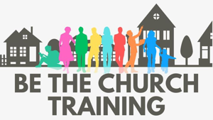 Be The Church Training