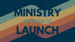 Ministry Launch
